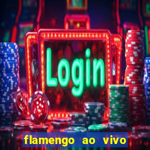 flamengo ao vivo hd play